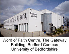 Word of Faith Centre, The Gateway Building, Bedford Campus University of Bedfordshire