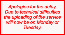 Apologies for the delay.Due to technical difficulties the uploading of the service will now be on Monday or Tuesday.